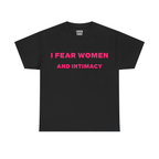 I Fear Women And Intimacy Shirt