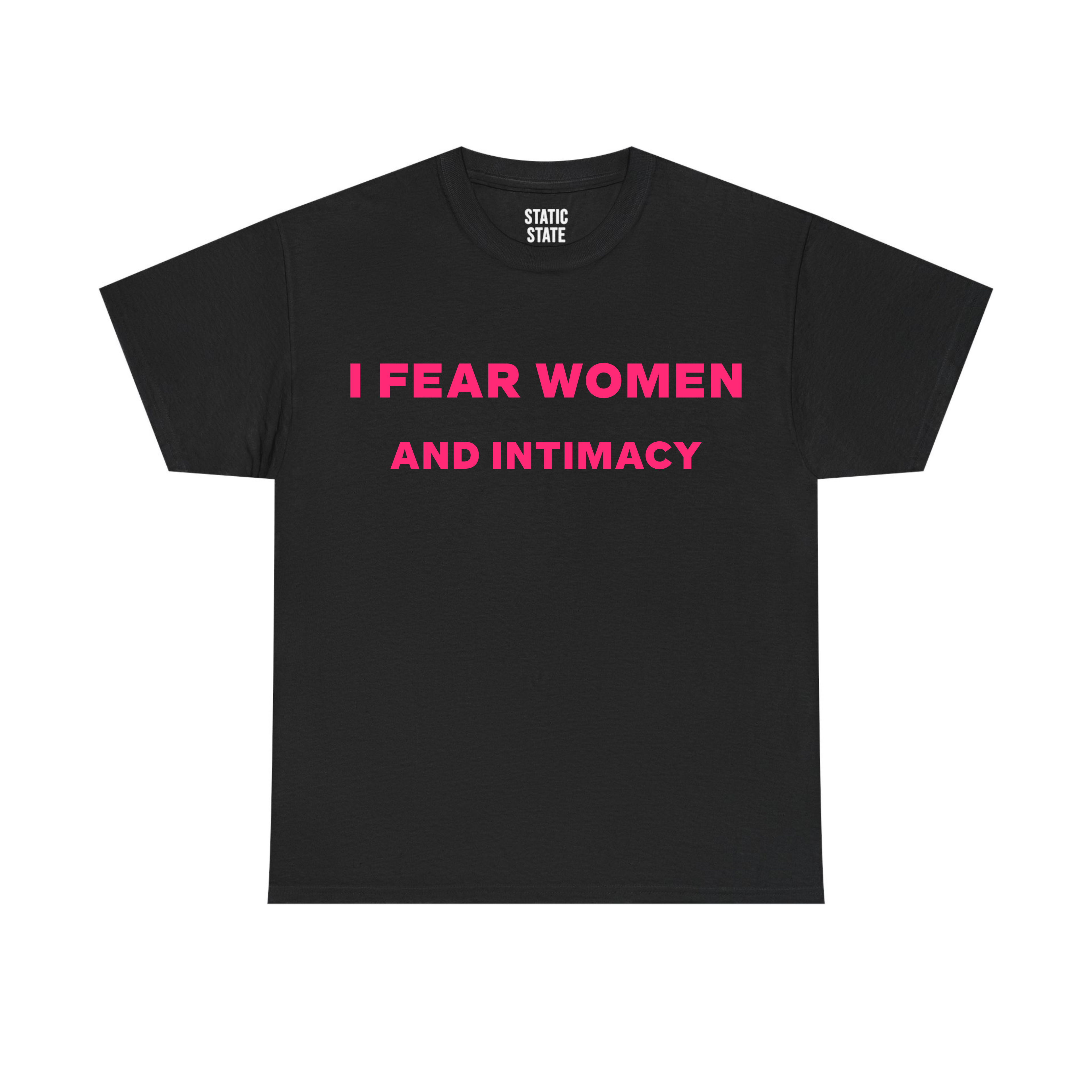 I Fear Women And Intimacy Shirt